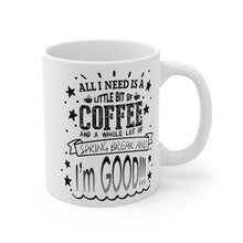 Load image into Gallery viewer, A little bit of coffee and spring break Mug/ White