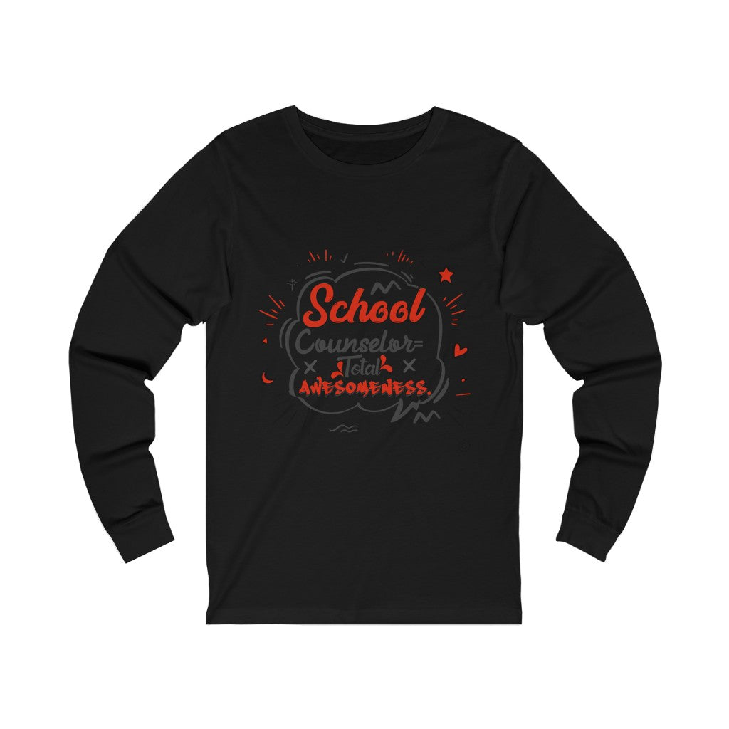 School Counselor = Total Awesomeness Long Sleeve Tee