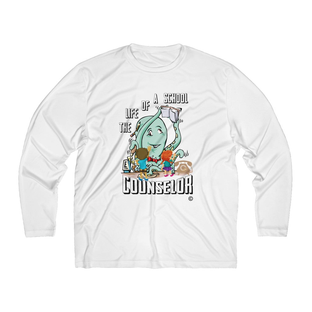 Life of a School Counselor Long Sleeve Moisture Absorbing Tee